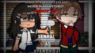 dont toy with me miss nagatoro react to senpai as ayanokoji COTE 🇷🇺🇺🇸 [upl. by Ylurt]