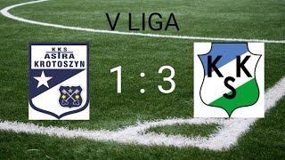 KKS ASTRA KROTOSZYN  KKS KALISZ II 1  3 BRAMKI [upl. by Ettevol]