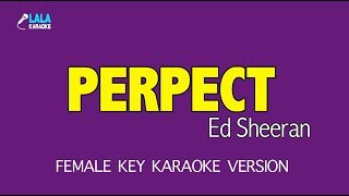 Ed Sheeran  Perfect Female Karaoke [upl. by Eadwine]