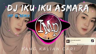 DJ IKU IKU ASMARA SEPIKU BIKIN CANDU VIRAL IMP ID REMIX [upl. by Salamone876]