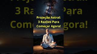 3 Passos Para Iniciar na Projeção Astral Hoje [upl. by Adnamor]