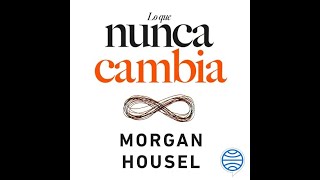 Lo que nunca cambia AudioLibro  Morgan Housel [upl. by Carli]