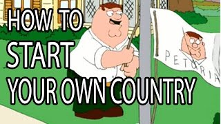 How to Start Your Own Country  Epic How To [upl. by Stiegler]