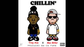 TROY AVE ft MAC MILLER  CHILLIN  Download Link [upl. by Binny9]