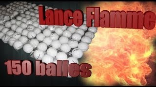 Lance flammes avec 150 balles de PingPong  RecBack [upl. by Yecnuahc]