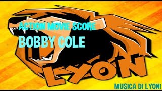 Action Movie Score  Bobby Cole  Musica di Lyon [upl. by Carver]