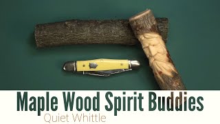 Maple Wood Spirit Buddies  Pocket Knife Whittle [upl. by Gurney]