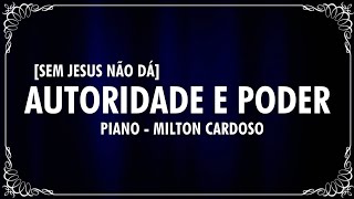 MILTON CARDOSO  AUTORIDADE E PODER PIANO [upl. by Stacy]