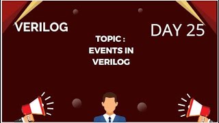 EVENTS IN VERILOG  VERILOG FREE COURSE  DAY 25 [upl. by Perdita678]