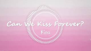 Kina  Can We Kiss Forever 1 Hour Loop [upl. by Hultgren]