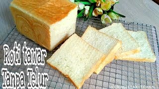 RESEP ROTI TAWAR TANPA TELUR  Toast Bread Eggless [upl. by Romanas]