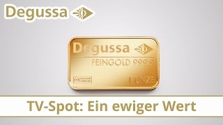 Ein ewiger Wert Degussa TVSpot 2014 [upl. by Esahc974]