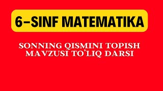 6 sinf matematika sonning qismini topish mavzusi [upl. by Eriuqs]