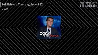 World News Tonight with David Muir  Full Episode Thursday August 22 2024 [upl. by Neztnaj448]