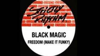 Black Magic  Freedom  make it funky [upl. by Olen524]