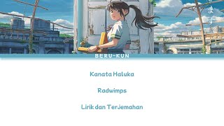 RADWIMPS  カナタハルカKanata Haluka  Lirik dan Terjemahan [upl. by Steve]