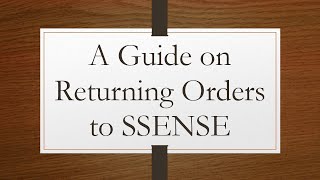 A Guide on Returning Orders to SSENSE [upl. by Waller]