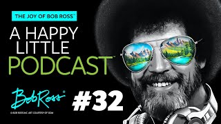 This Duder Is Dope  Episode 32  The Joy of Bob Ross  A Happy Little Podcast™ [upl. by Kinnon]