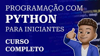 Programação com Python para Iniciantes Curso Completo [upl. by Amehsat]