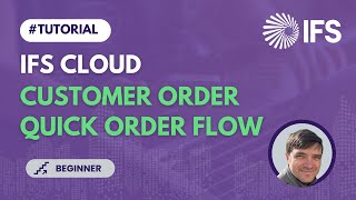 Processing Customer Order via Quick Order Flow in IFS Cloud tutorial [upl. by Wolfgram]