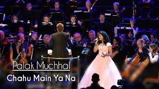 Chahu Main Ya Na  Palak Muchhal  Live at Royal Albert Hall London  Aashiqui 2 [upl. by Llevrac]