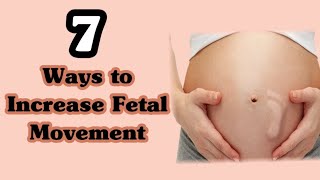 7 WAYS TO IMPROVE FETAL MOVEMENT  HOW TO INCREASE FETAL MOVEMENT  DECREASED FETAL MOVEMENT [upl. by Intisar]