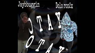 Doloron2xx X Jaybbuggin  Otay Otay  official music audio [upl. by Glorianna]