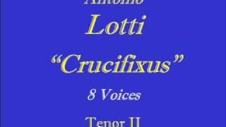 Crucifixus Lotti  Tenor 2wmv [upl. by Ahsilahk]