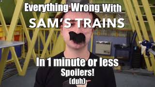 Everything Wrong With Sam’s Trains [upl. by Nivrehs]