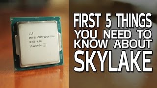 First 5 Things You Need To Know About Skylake [upl. by Yrelle]