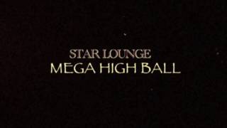 MEGA HIGH BALL 1stEP ã€STAR LOUNGEã€trailer [upl. by Cammi]