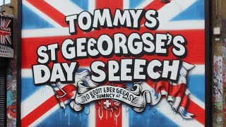 🇬🇧TOMMY ROBINSONS ST GEORGES DAY SPEECH🇬🇧 [upl. by Ayimat45]