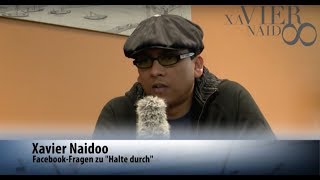 Xavier Naidoo  Halte Durch  Xavier beantwortet eure Facebook Fragen IV [upl. by Swamy520]