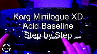 Korg Minilogue XD  Acid Baseline Step by Step [upl. by Ahseikram]