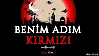 Benim Adım Kırmızı Sesli Kitap Tek Parça [upl. by Dennard]