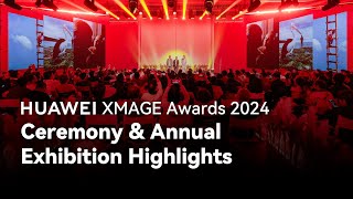 HUAWEI XMAGE Awards 2024  Ceremony amp Annual Exhibition Highlights [upl. by Yelrebmik]