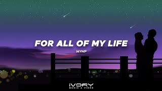 MYMP  For All Of My Life Official Visualizer [upl. by Otrebire686]