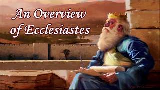 Ecclesiastes Overview [upl. by Baruch]