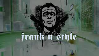 Frank N Style Struggle [upl. by Notle293]