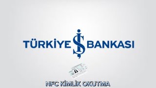 İş Bankası Nfc Kimlik Okutma  İşcep Kimlik Tarama [upl. by Elin]