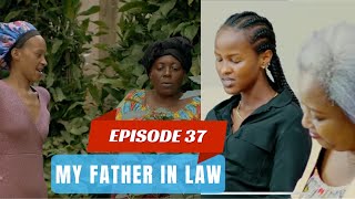 MY FATHER IN LAW EPISODE 37  CHATTY NA NYINA BASHAKA KUROGA INDA YA KEZA [upl. by Summons]