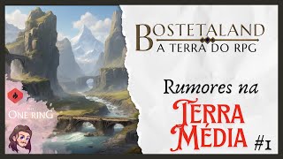 Bostetaland  A Terra do RPG  O UM ANEL 2e  Rumores na TerraMédia  Ep1 [upl. by Ingrid]