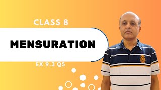 Mensuration  Ex 93 Q5  Class 8 Maths NCERT [upl. by Kciredor]