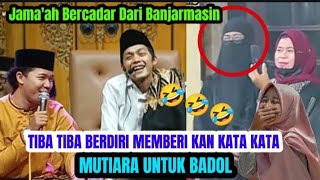 JAMAAH BERCADAR MEMBERIKAN KATA KATA MUTIARA UNTUK BADOL [upl. by Hsevahb]