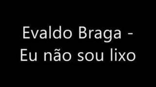 Evaldo Braga  Eu não sou lixo [upl. by Thelma]