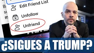 ¿SIGUES A TRUMP ¡ADIÓS  Eliminando quotamigosquot en redes sociales [upl. by Naujej628]