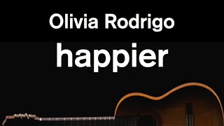 happier  Olivia Rodrigo Acoustic Karaoke [upl. by Niassuh316]