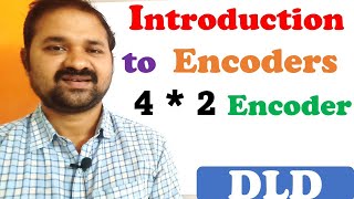 Introduction to Encoders  4  2 Encoder  Digital Logic Design  Digital Electronics [upl. by Aronaele956]