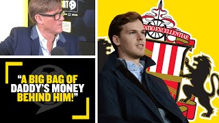 quotA BIG BAG OF DADDYS MONEYquot Simon Jordan calls Sunderland a tragedy amp talks Kyril LouisDreyfus [upl. by Ttenaej90]