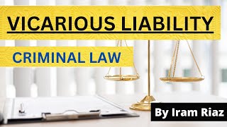 Vicarious Liability  Criminal Law  By Iram Riaz [upl. by Sinned297]